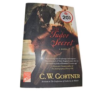 The Tudor secret by C.W. Gortner St. Martin's griffin books isbn 9780312658502